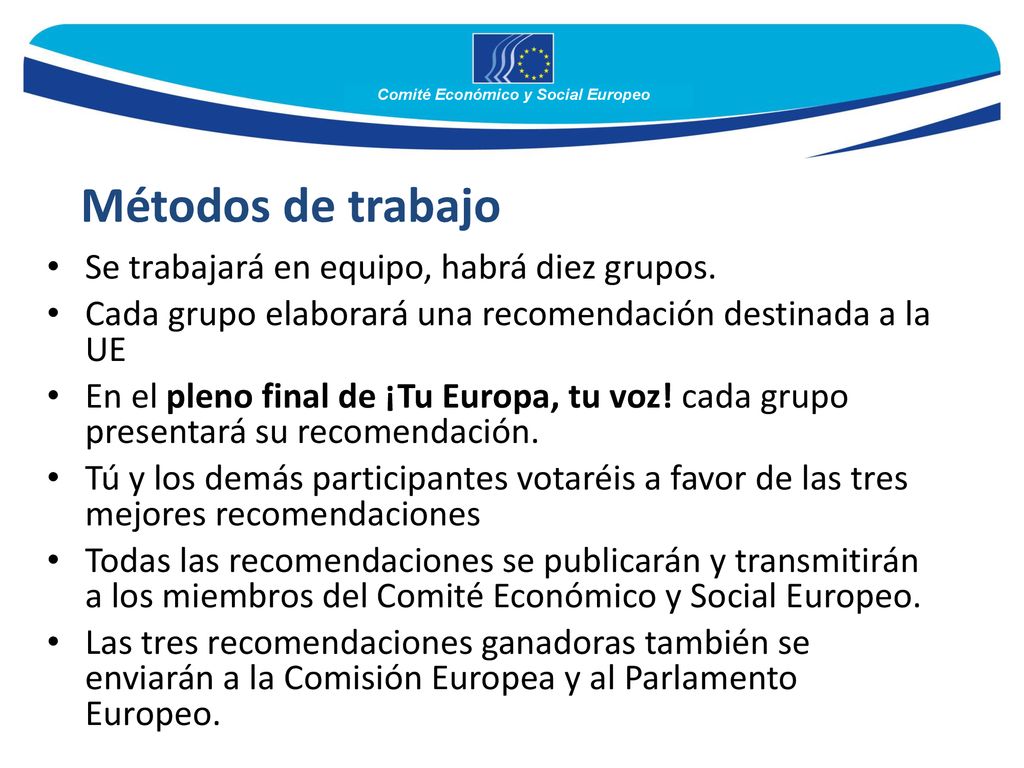 Métodos de trabajo Se trabajará en equipo, habrá diez grupos.