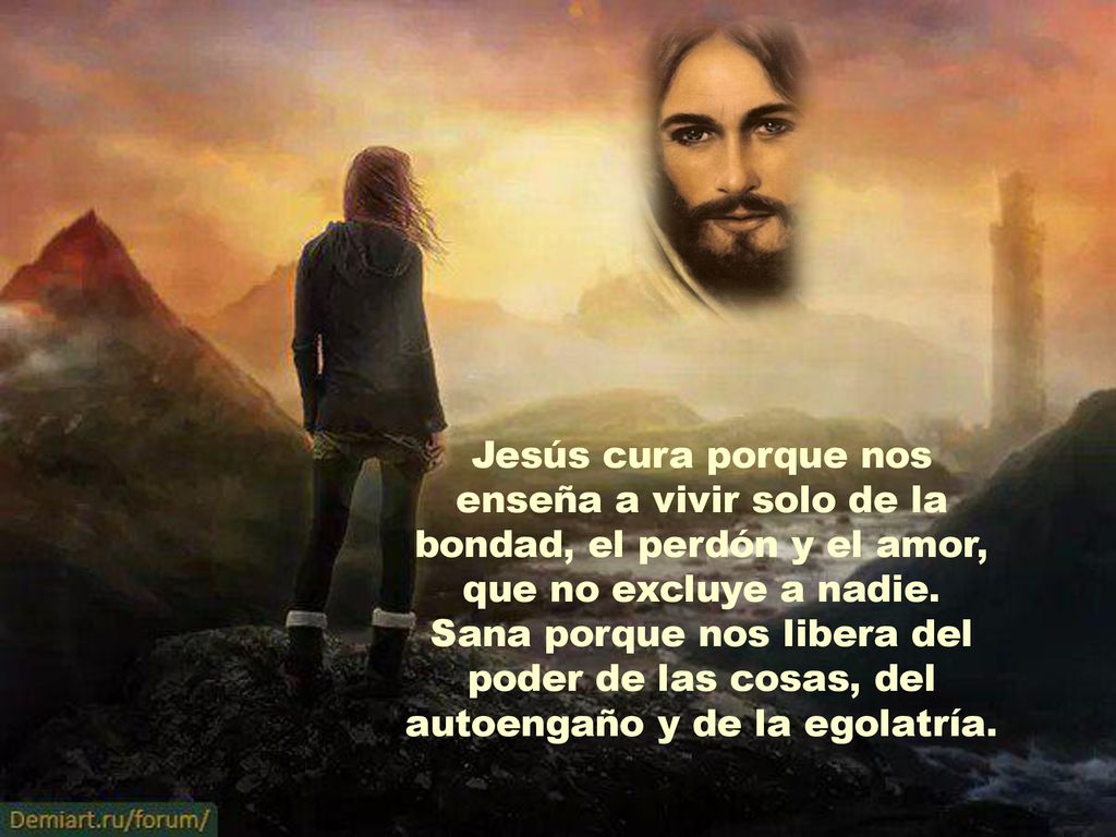 Jesús cura porque nos enseña a vivir solo de la bondad, el perdón y el amor, que no excluye a nadie.