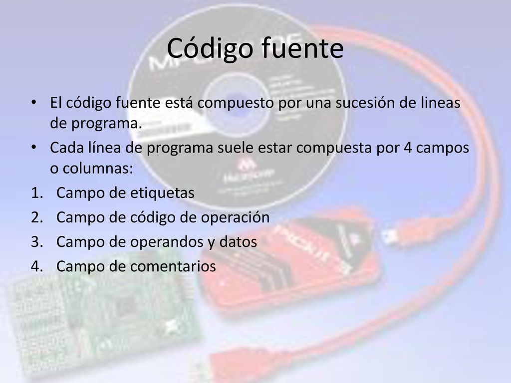 Código fuente El código fuente está compuesto por una sucesión de lineas de programa.