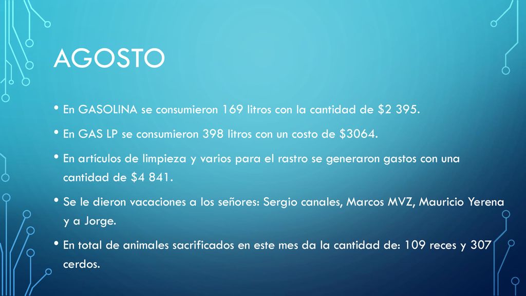 agosto En GASOLINA se consumieron 169 litros con la cantidad de $ En GAS LP se consumieron 398 litros con un costo de $3064.