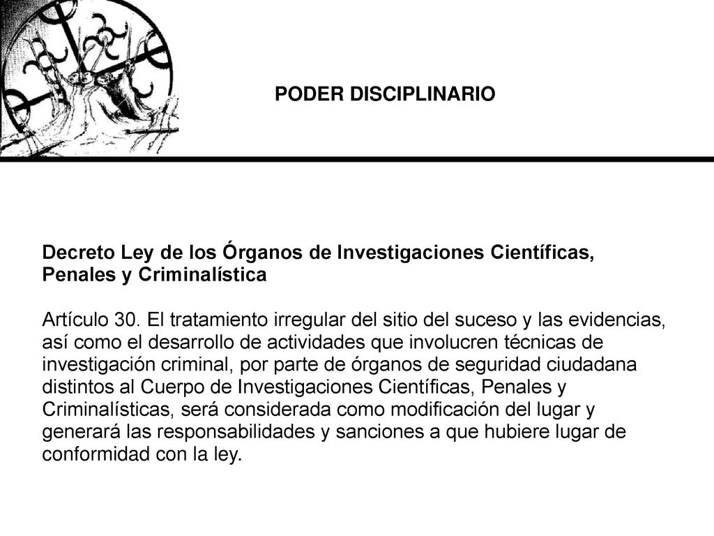 PODER DISCIPLINARIO Decreto Ley de los Órganos de Investigaciones Científicas, Penales y Criminalística.