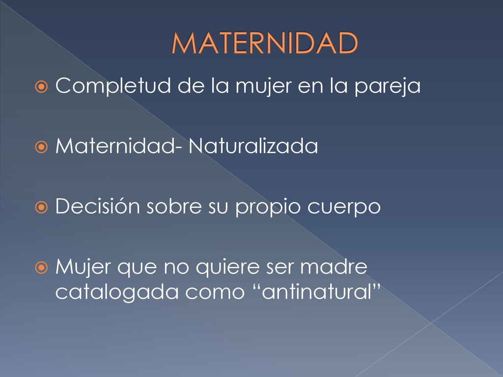 MATERNIDAD Completud de la mujer en la pareja Maternidad- Naturalizada