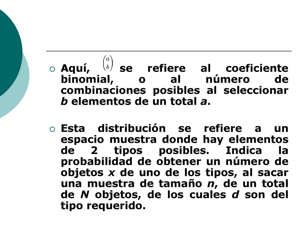 Aquí, se refiere al coeficiente binomial, o al número de combinaciones posibles al seleccionar b elementos de un total a.