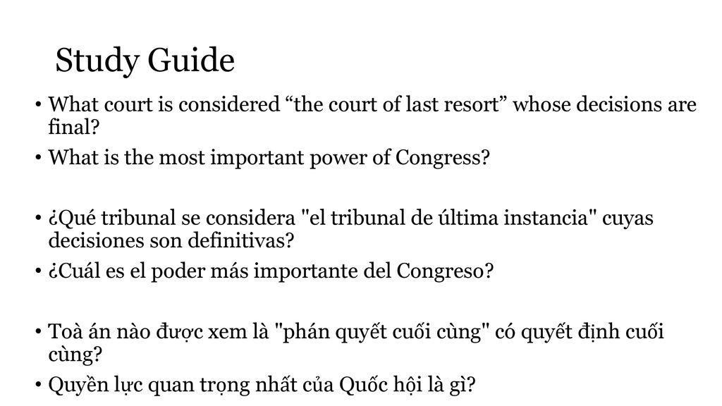 Study Guide What court is considered the court of last resort whose decisions are final What is the most important power of Congress