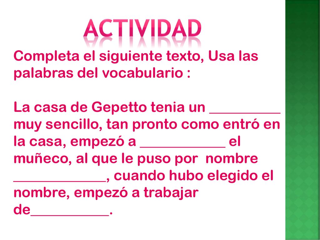 actividad Completa el siguiente texto, Usa las palabras del vocabulario :