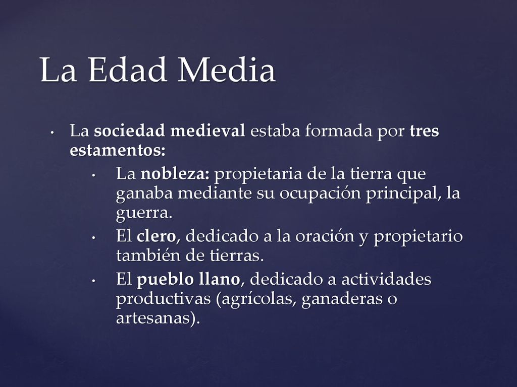 La Edad Media La sociedad medieval estaba formada por tres estamentos:
