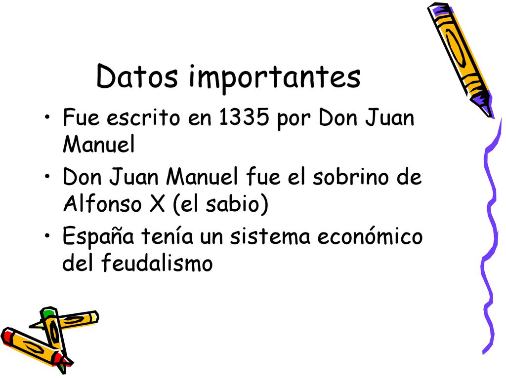 Datos importantes Fue escrito en 1335 por Don Juan Manuel