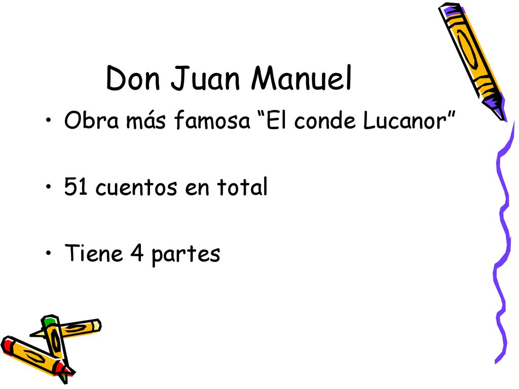 Don Juan Manuel Obra más famosa El conde Lucanor 51 cuentos en total