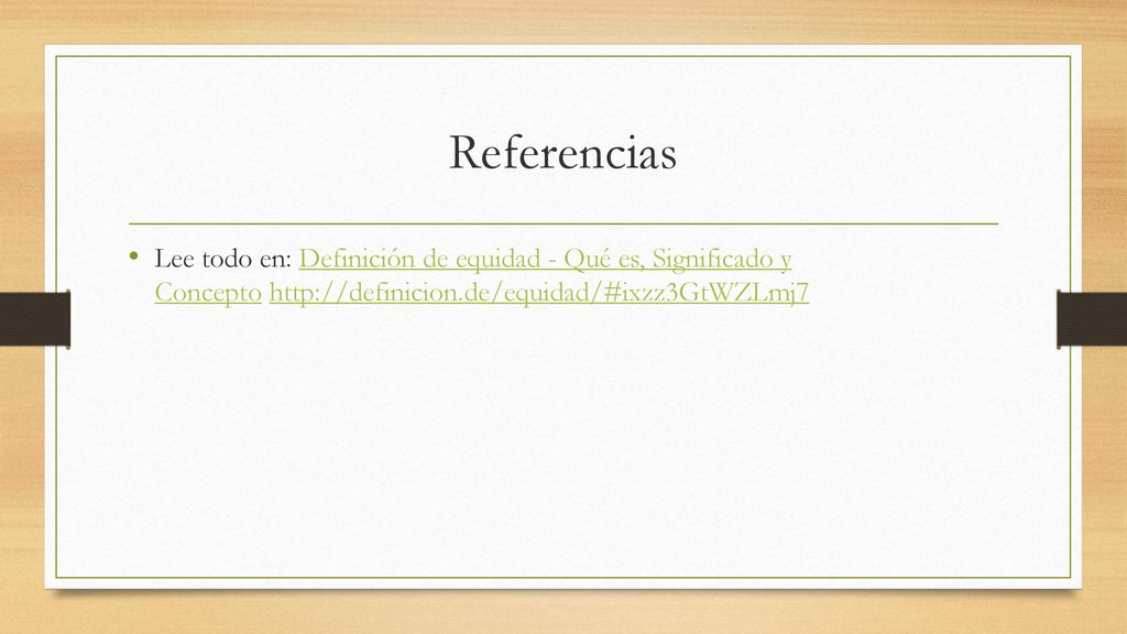 Referencias Lee todo en: Definición de equidad - Qué es, Significado y Concepto