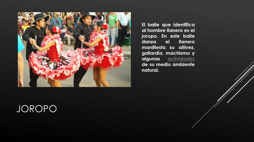 El baile que identifica al hombre llanero es el joropo