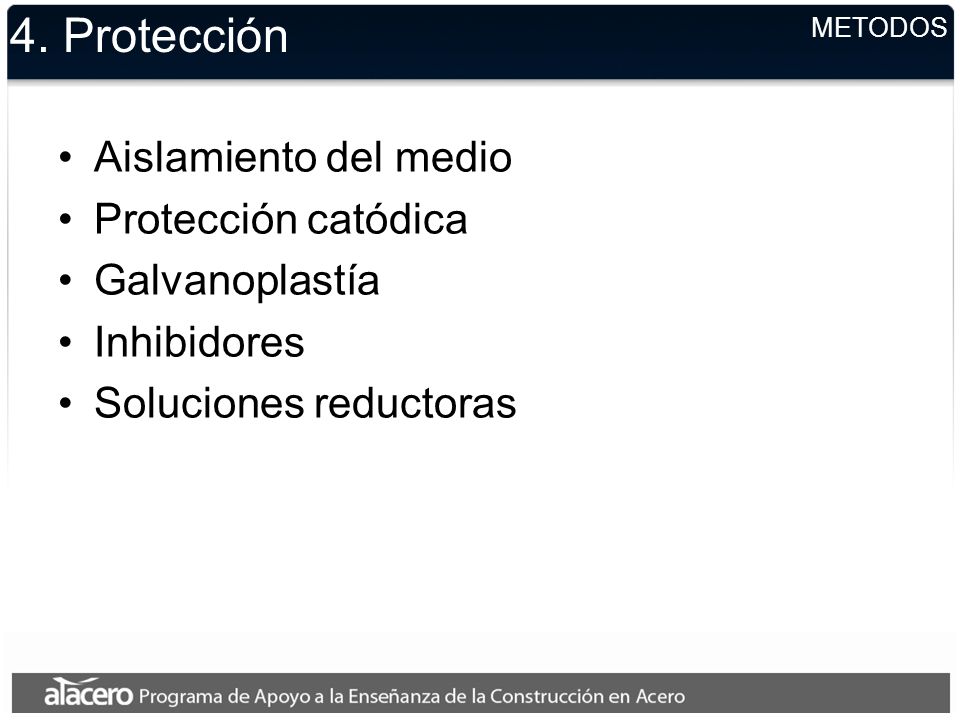 4. Protección Aislamiento del medio Protección catódica Galvanoplastía