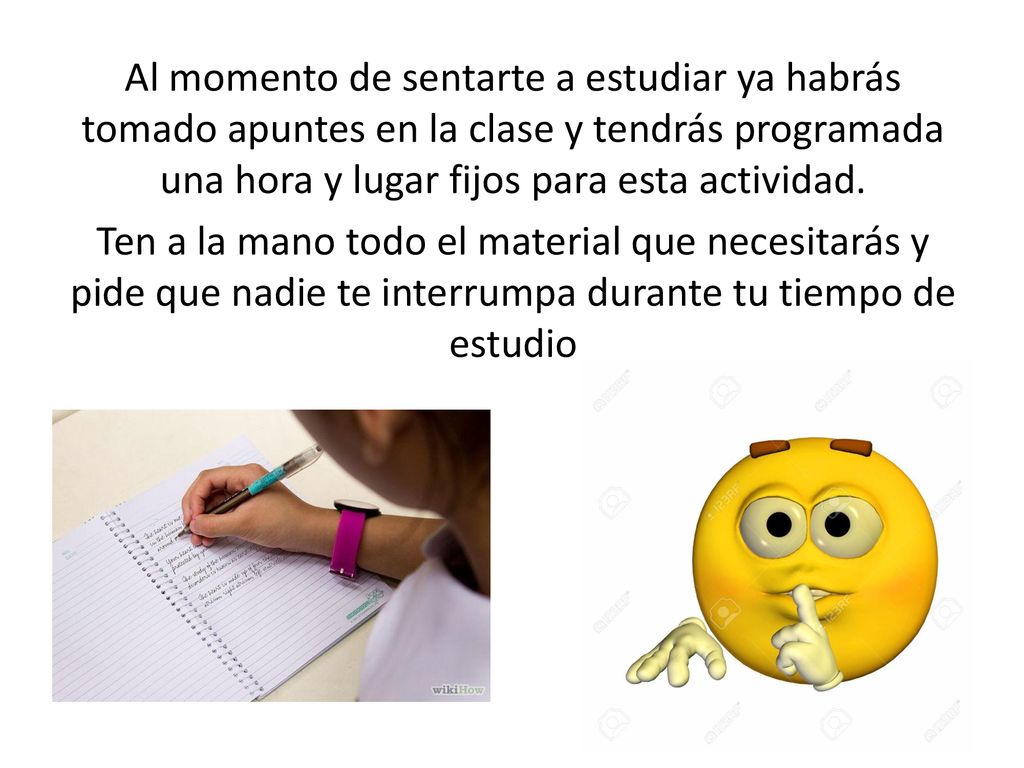 Al momento de sentarte a estudiar ya habrás tomado apuntes en la clase y tendrás programada una hora y lugar fijos para esta actividad.