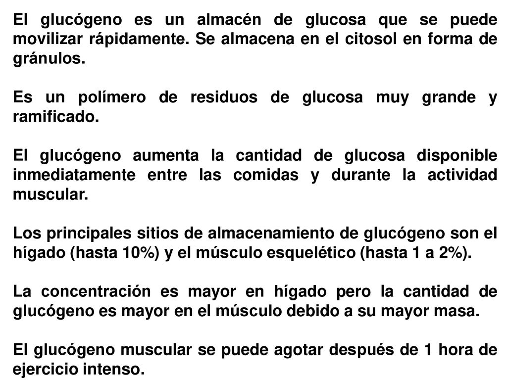 El glucógeno es un almacén de glucosa que se puede movilizar rápidamente. Se almacena en el citosol en forma de gránulos.