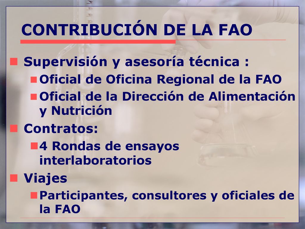CONTRIBUCIÓN DE LA FAO Supervisión y asesoría técnica : Contratos:
