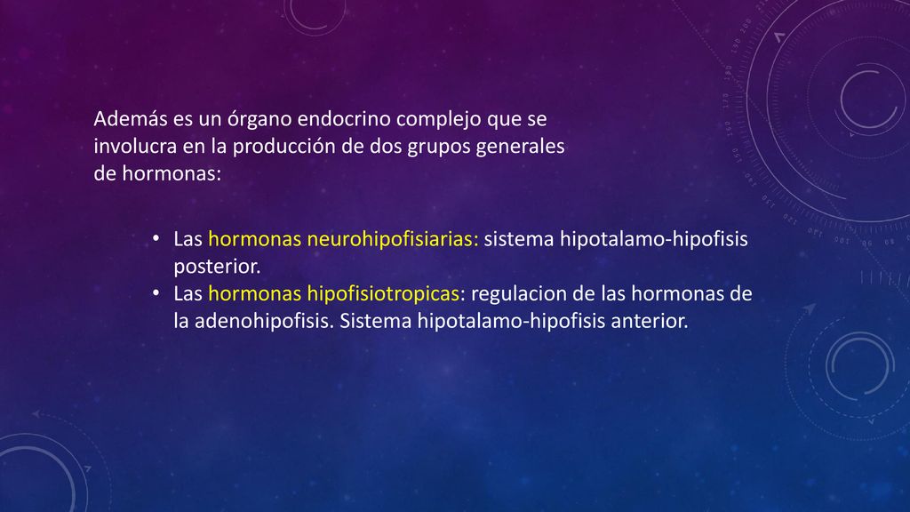 Además es un órgano endocrino complejo que se involucra en la producción de dos grupos generales de hormonas:
