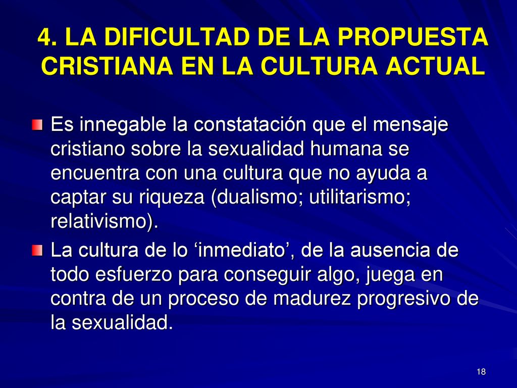 4. LA DIFICULTAD DE LA PROPUESTA CRISTIANA EN LA CULTURA ACTUAL