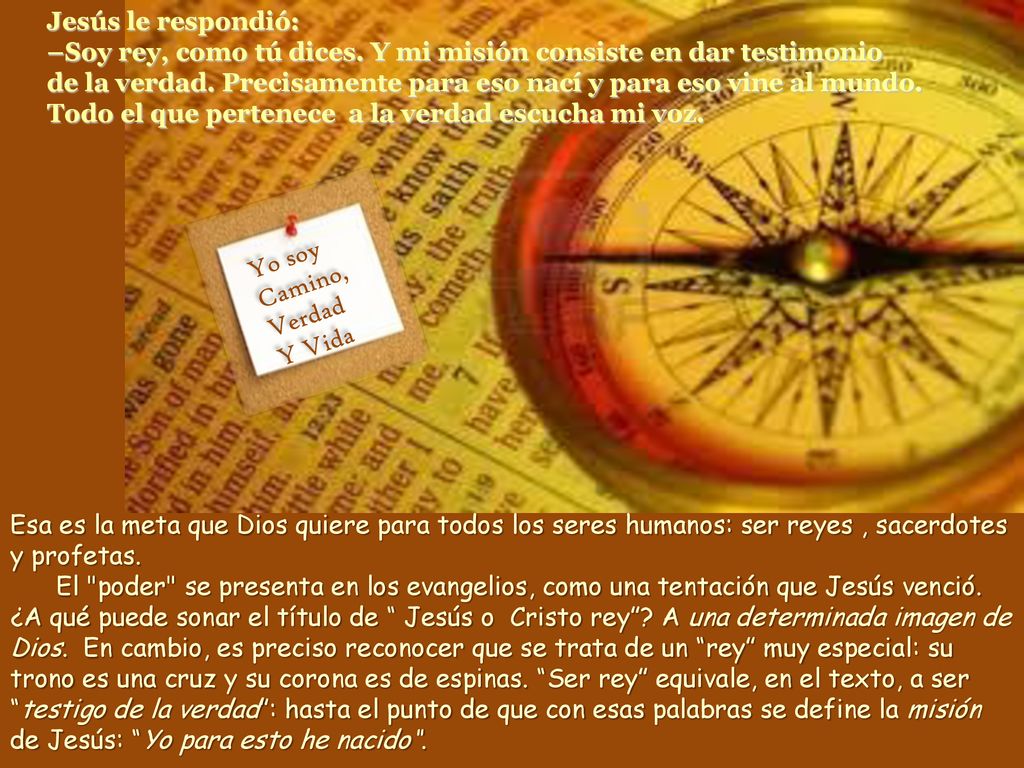 Esa es la meta que Dios quiere para todos los seres humanos: ser reyes , sacerdotes y profetas.