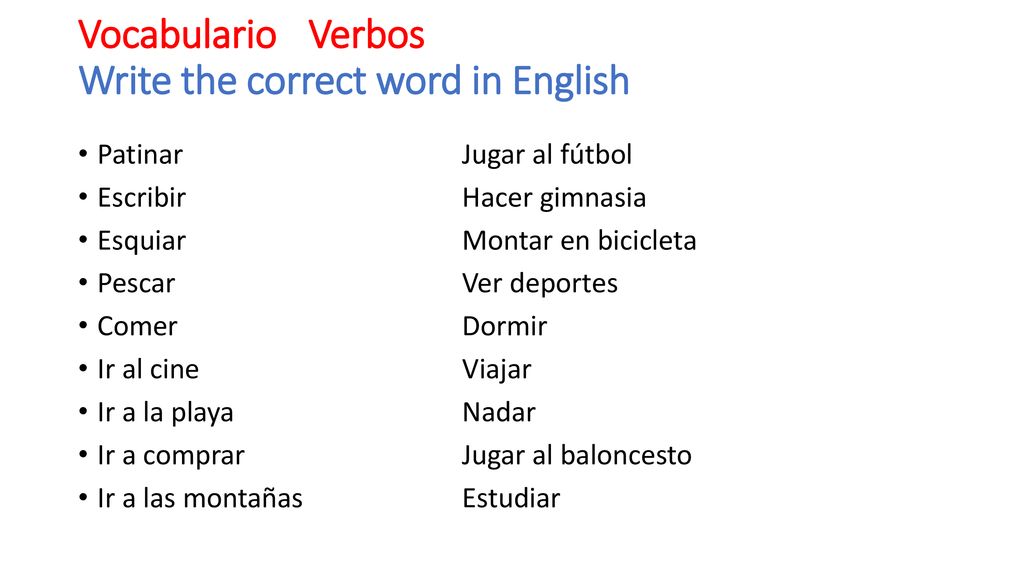 Vocabulario Verbos Write the correct word in English