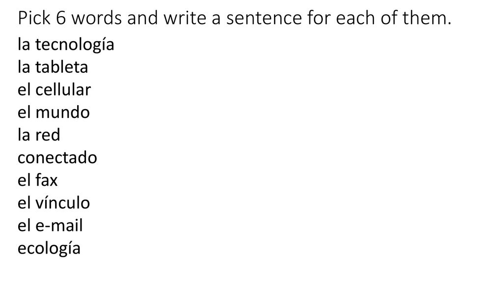 Pick 6 words and write a sentence for each of them.