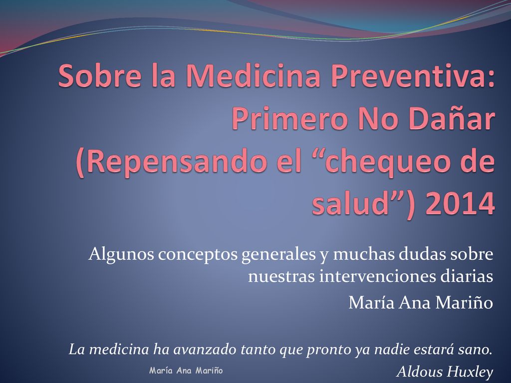 Sobre la Medicina Preventiva: Primero No Dañar (Repensando el chequeo de salud ) 2014