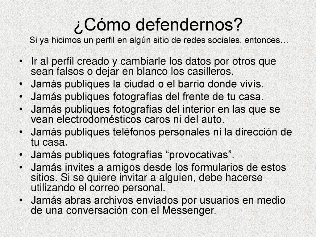 ¿Cómo defendernos Si ya hicimos un perfil en algún sitio de redes sociales, entonces…