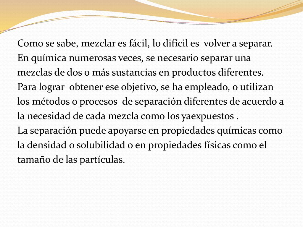 Como se sabe, mezclar es fácil, lo difícil es volver a separar