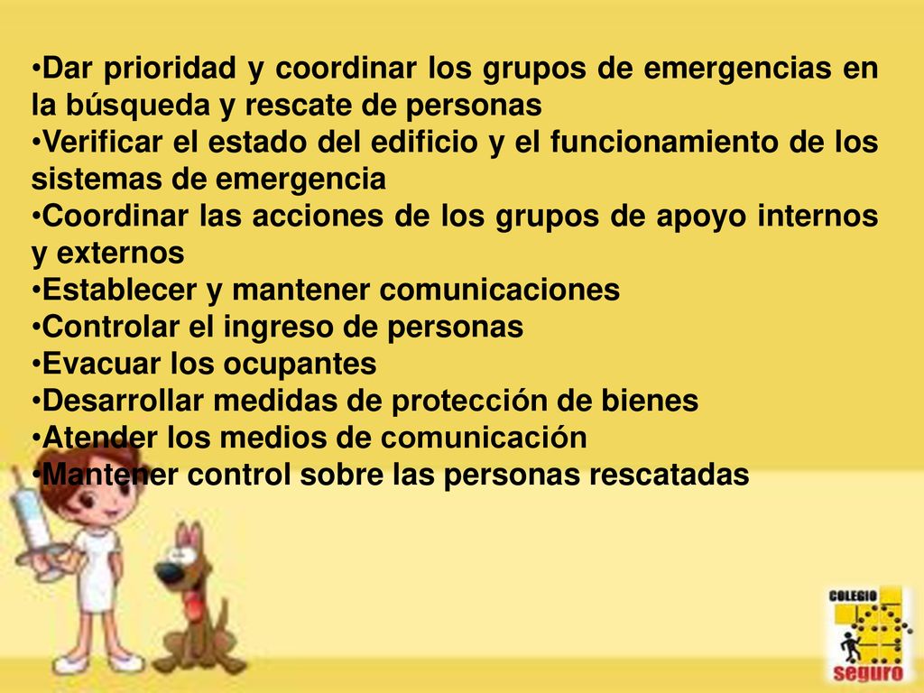 Dar prioridad y coordinar los grupos de emergencias en la búsqueda y rescate de personas