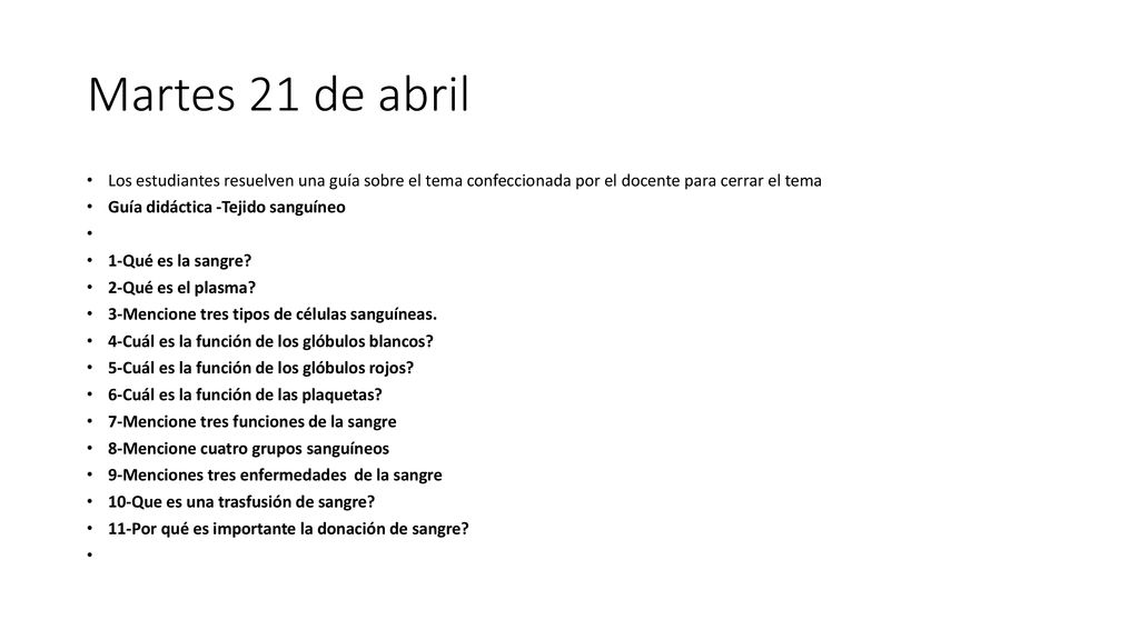 Martes 21 de abril Los estudiantes resuelven una guía sobre el tema confeccionada por el docente para cerrar el tema.