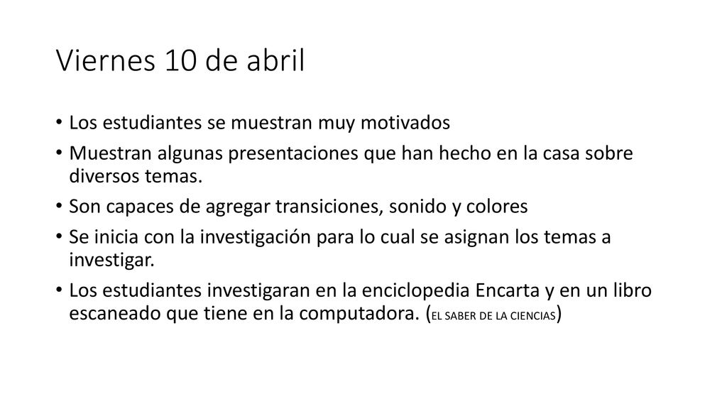 Viernes 10 de abril Los estudiantes se muestran muy motivados