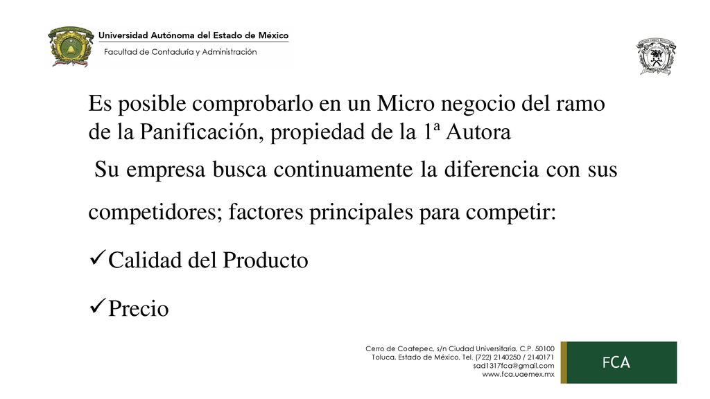 Es posible comprobarlo en un Micro negocio del ramo de la Panificación, propiedad de la 1ª Autora