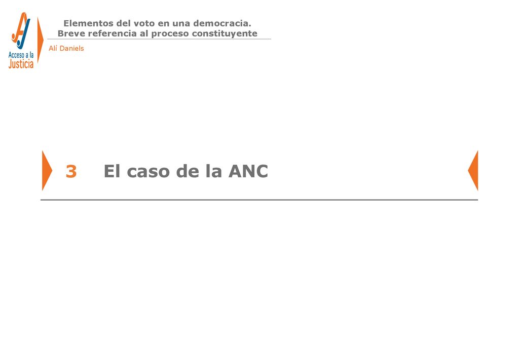 3 El caso de la ANC Elementos del voto en una democracia.