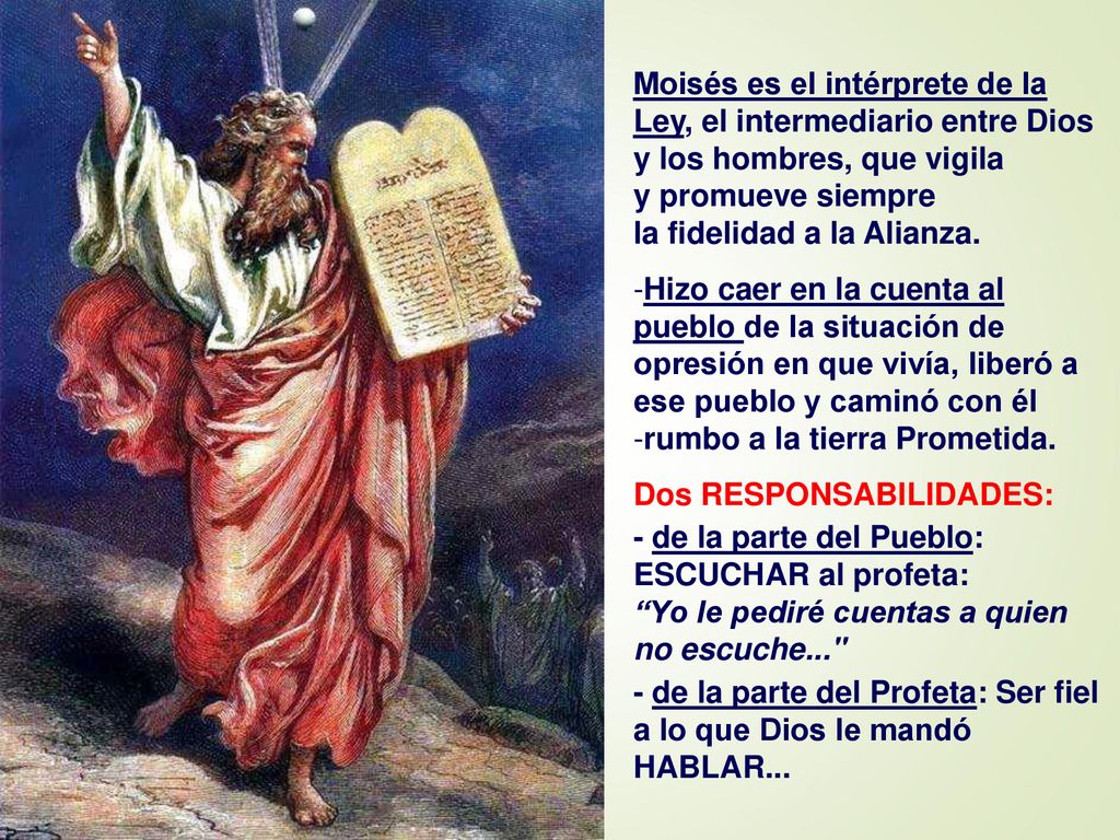 Moisés es el intérprete de la Ley, el intermediario entre Dios