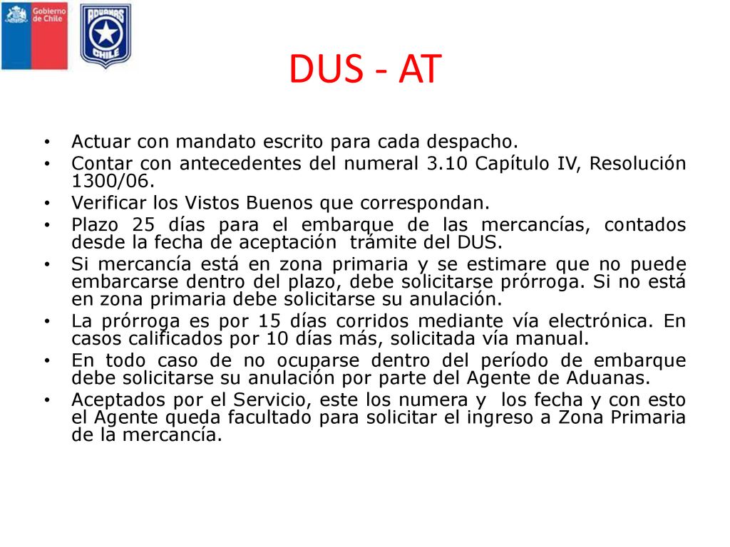 DUS - AT Actuar con mandato escrito para cada despacho.