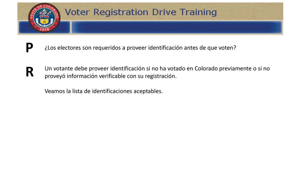 P ¿Los electores son requeridos a proveer identificación antes de que voten