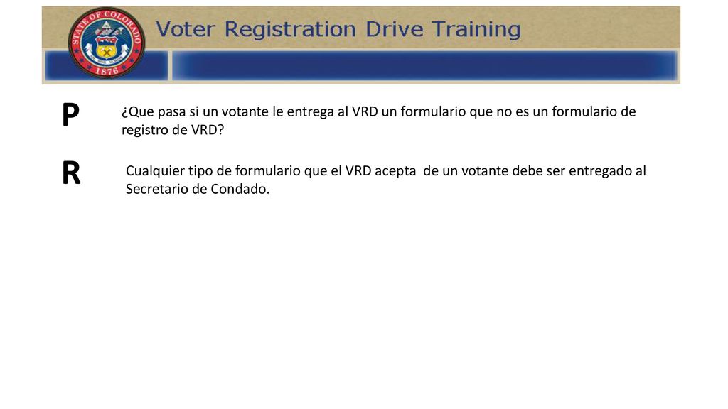 ¿Que pasa si un votante le entrega al VRD un formulario que no es un formulario de registro de VRD