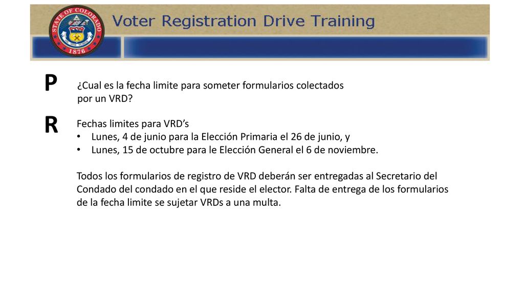P ¿Cual es la fecha limite para someter formularios colectados por un VRD Fechas limites para VRD’s.