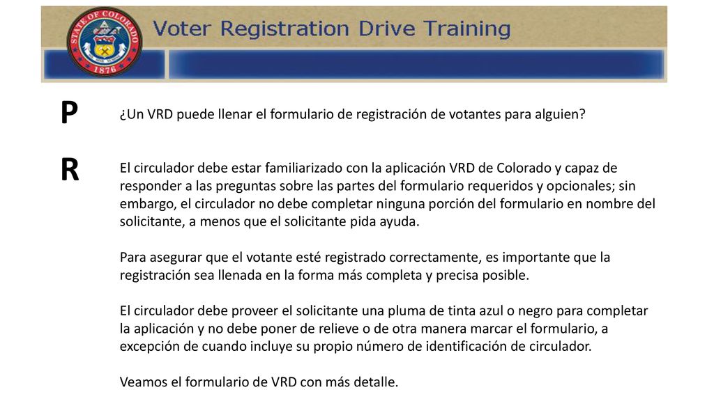 P ¿Un VRD puede llenar el formulario de registración de votantes para alguien