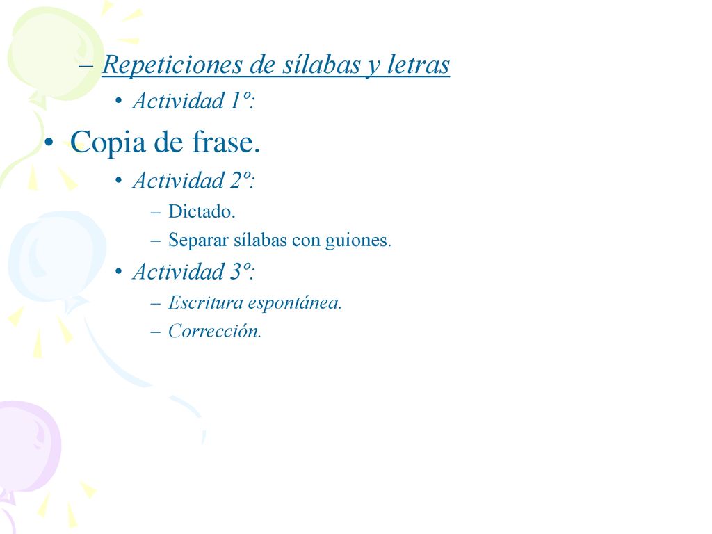 Copia de frase. Repeticiones de sílabas y letras Actividad 1º: