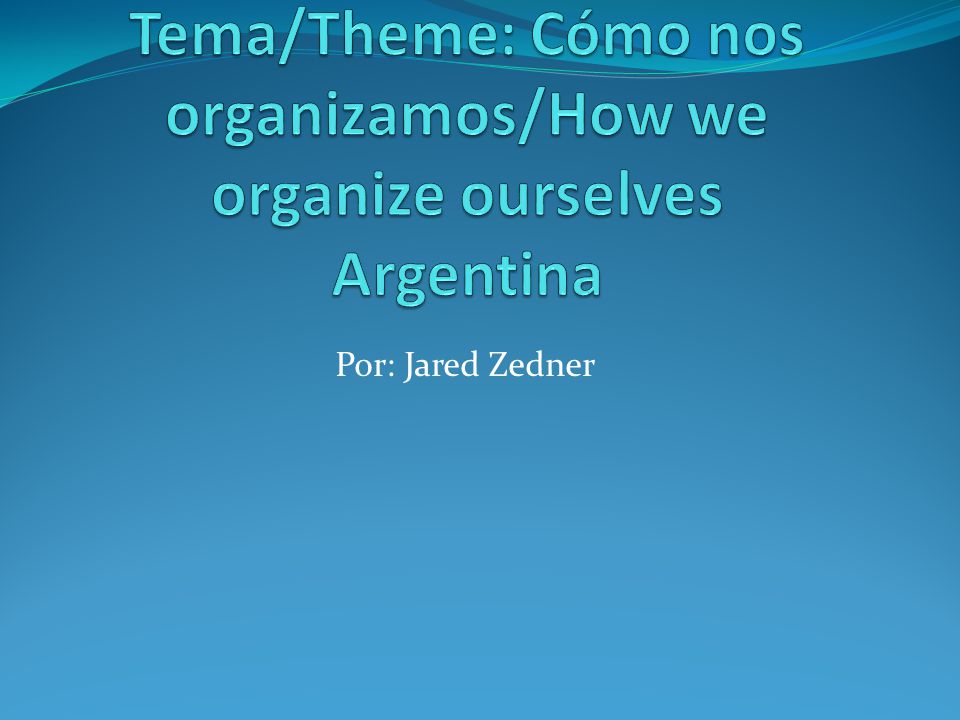 Tema/Theme: Cómo nos organizamos/How we organize ourselves Argentina