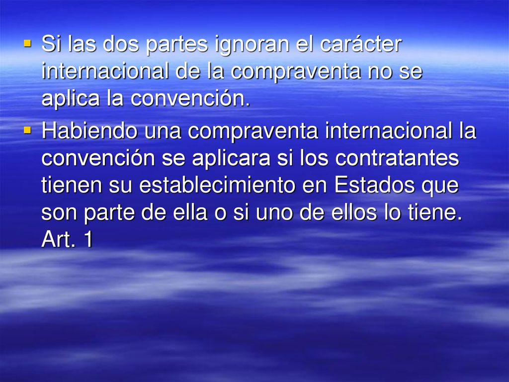 Si las dos partes ignoran el carácter internacional de la compraventa no se aplica la convención.
