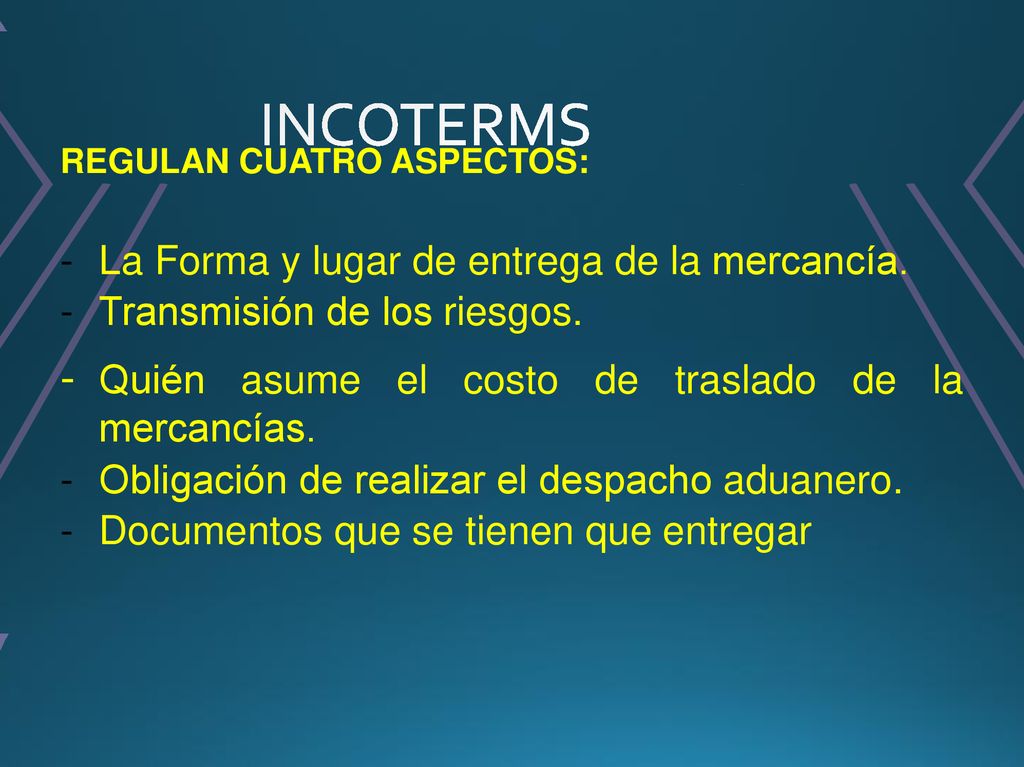 INCOTERMS - Quién La Forma y lugar de entrega de la mercancía.