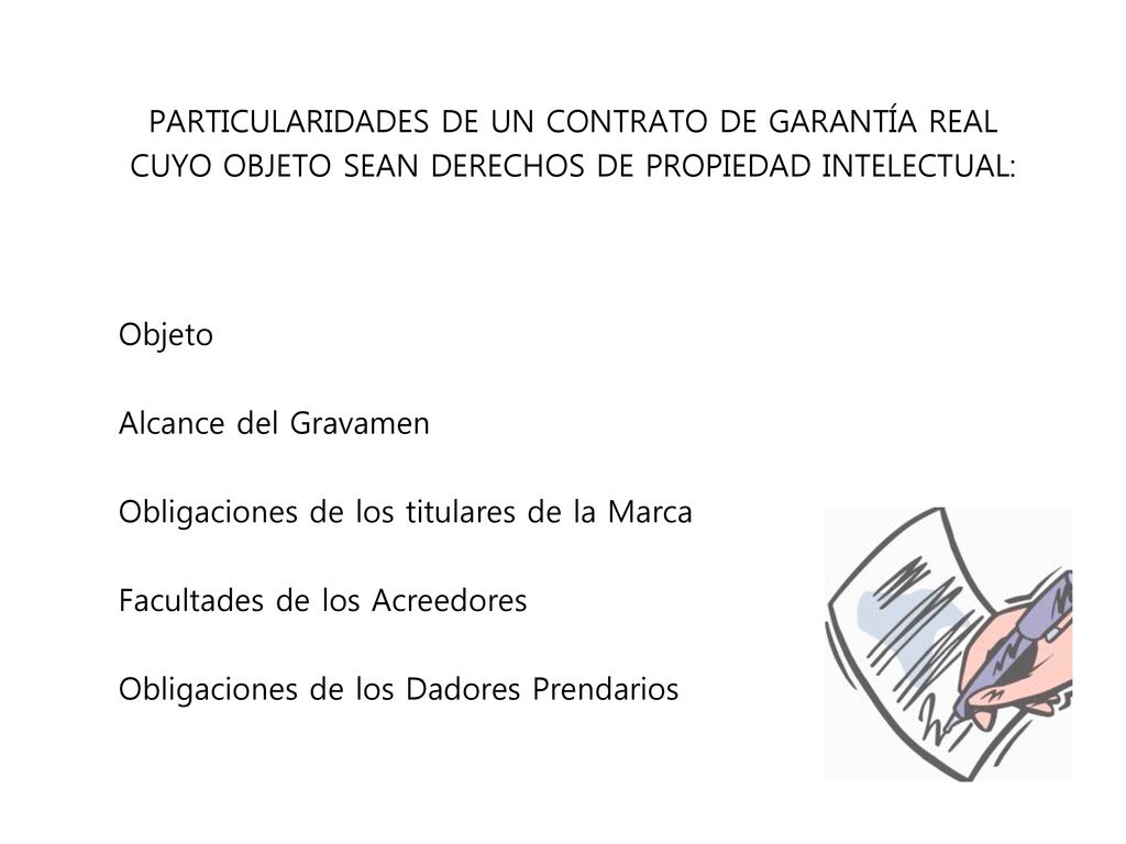 PARTICULARIDADES DE UN CONTRATO DE GARANTÍA REAL CUYO OBJETO SEAN DERECHOS DE PROPIEDAD INTELECTUAL: