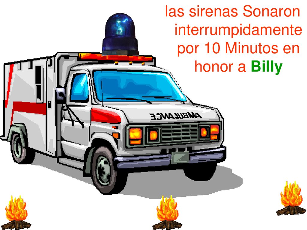 las sirenas Sonaron interrumpidamente por 10 Minutos en honor a Billy