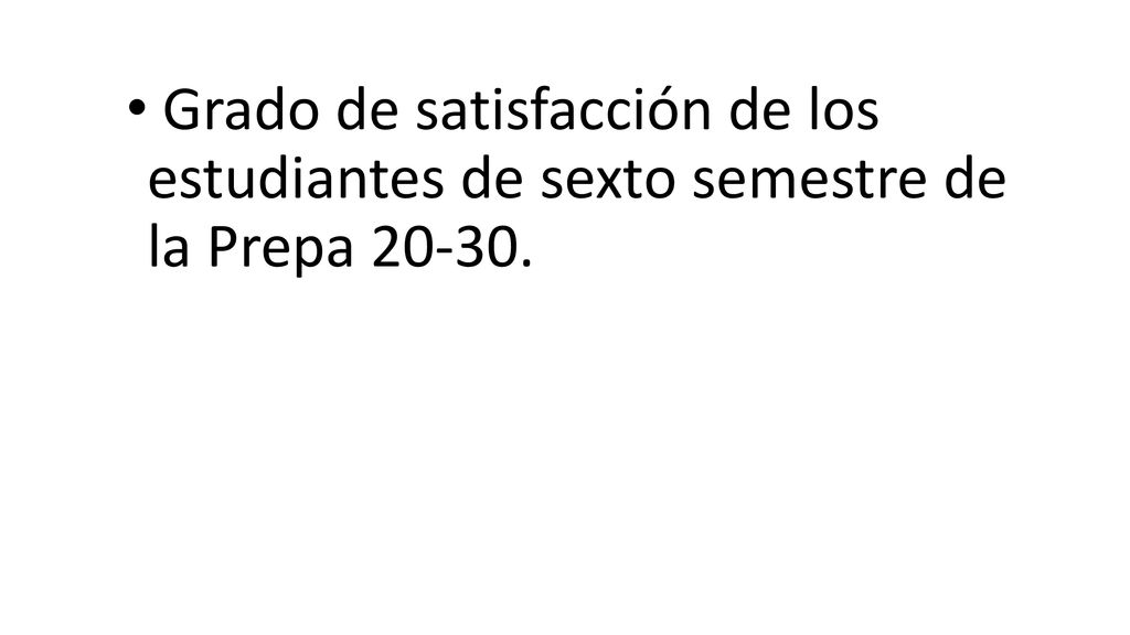 Grado de satisfacción de los estudiantes de sexto semestre de la Prepa