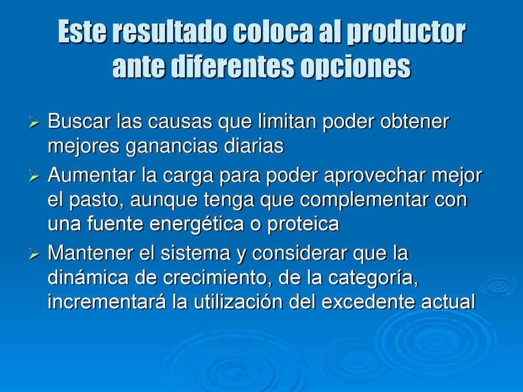 Este resultado coloca al productor ante diferentes opciones