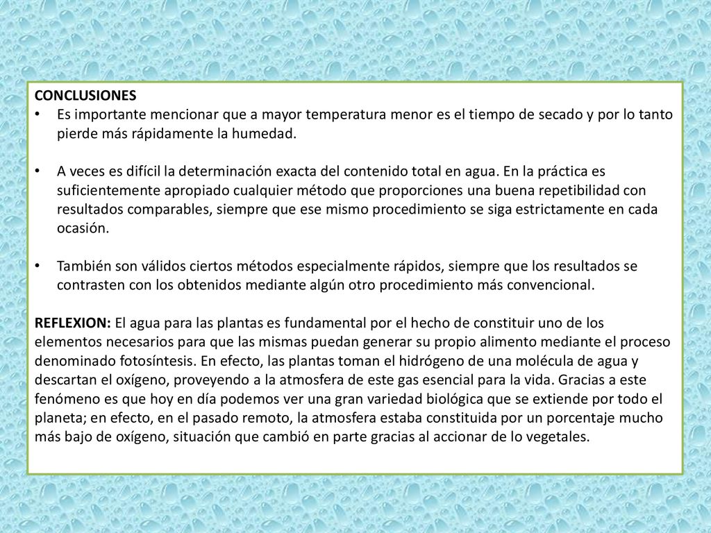 CONCLUSIONES Es importante mencionar que a mayor temperatura menor es el tiempo de secado y por lo tanto pierde más rápidamente la humedad.