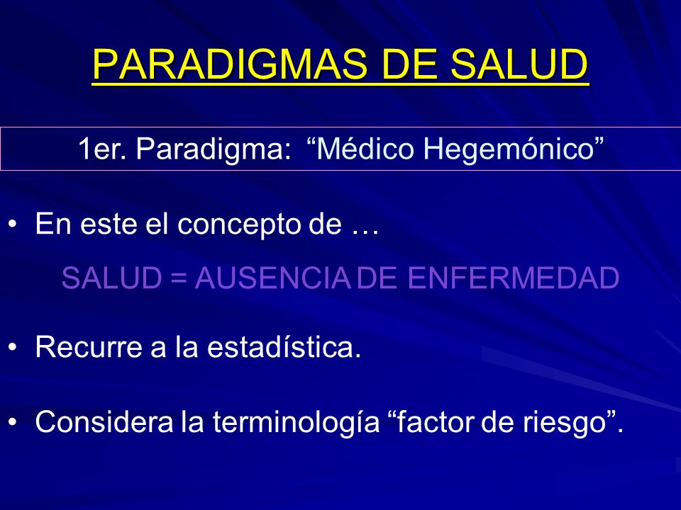 PARADIGMAS DE SALUD 1er. Paradigma: Médico Hegemónico