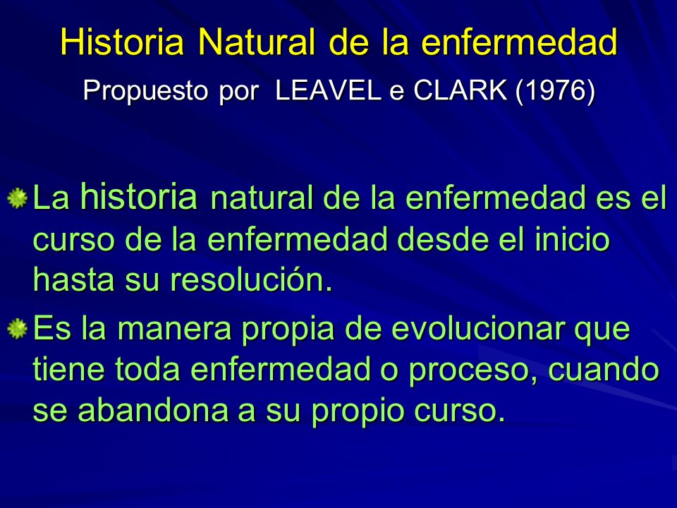 Historia Natural de la enfermedad Propuesto por LEAVEL e CLARK (1976)