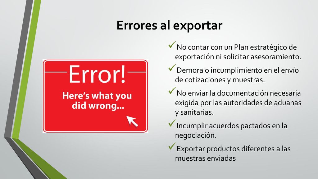 Errores al exportar No contar con un Plan estratégico de exportación ni solicitar asesoramiento.