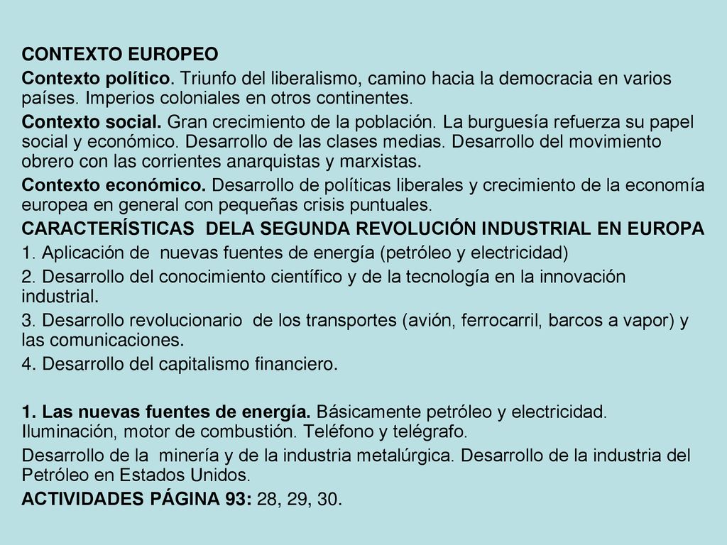CONTEXTO EUROPEO Contexto político. Triunfo del liberalismo, camino hacia la democracia en varios países. Imperios coloniales en otros continentes.